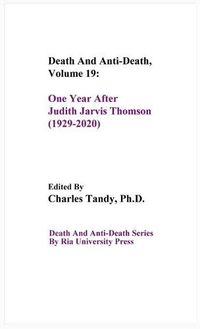 Cover image for Death And Anti-Death, Volume 19: One Year After Judith Jarvis Thomson (1929-2020)