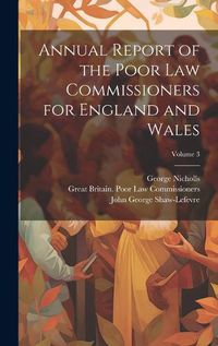 Cover image for Annual Report of the Poor Law Commissioners for England and Wales; Volume 3