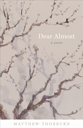 Cover image for Dear Almost: A Poem