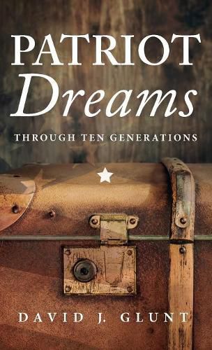 Cover image for Patriot Dreams: Through Ten Generations