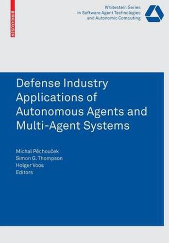 Defense Industry Applications of Autonomous Agents and Multi-Agent Systems