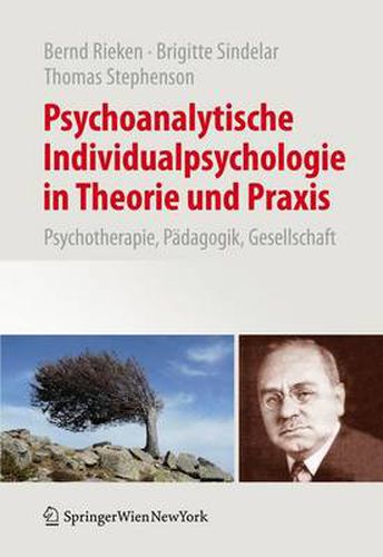 Psychoanalytische Individualpsychologie in Theorie und Praxis: Psychotherapie, Padagogik, Gesellschaft