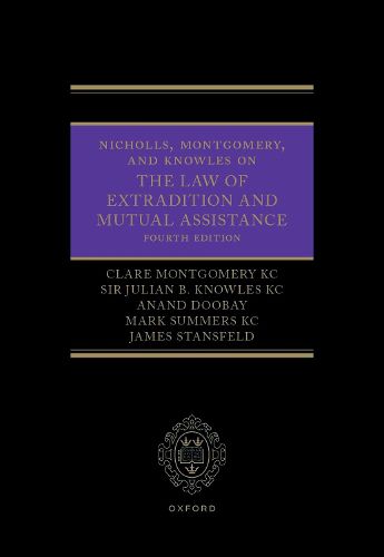 Cover image for Nicholls, Montgomery, and Knowles on The Law of Extradition and Mutual Assistance