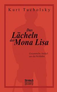 Cover image for Das Lacheln der Mona Lisa. Gesammelte Artikel aus der 'Weltbuhne