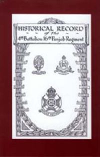 Cover image for Historical Record of the 4th Battalion 16th Punjab Regiment