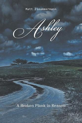 Cover image for Ashley: A Broken Plank in Reason