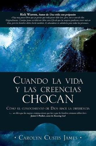 Cuando La Vida Y Las Creencias Chocan: How the Knowleadge of God Makes the Difference