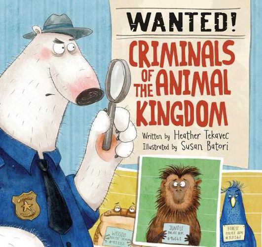 Cover image for Wanted! Criminals Of The Animal Kingdom