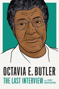 Cover image for Octavia E. Butler: The Last Interview