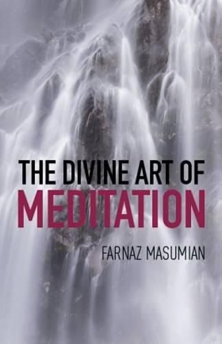 Cover image for The Divine Art of Meditation: Meditation and Visualization Techniques for a Healthy Mind, Body and Soul