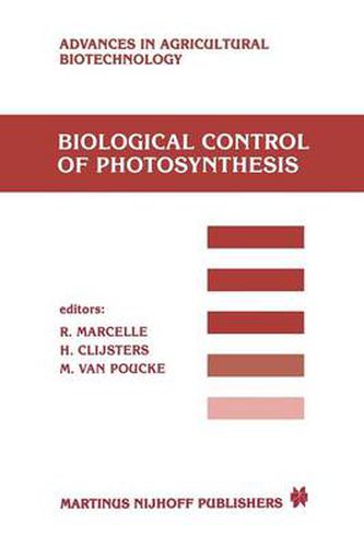 Biological Control of Photosynthesis: Proceedings of a conference held at the 'Limburgs Universitair Centrum', Diepenbeek, Belgium, 26-30 August 1985