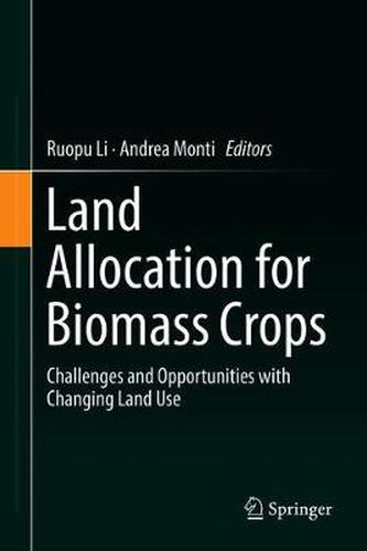 Land Allocation for Biomass Crops: Challenges and Opportunities with Changing Land Use