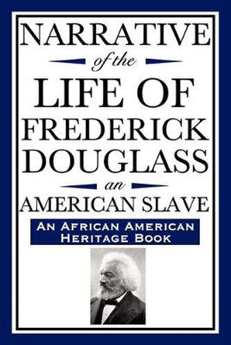 Cover image for Narrative of the Life of Frederick Douglass, an American Slave: Written by Himself (an African American Heritage Book)