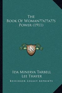 Cover image for The Book of Womanacentsa -A Centss Power (1911)