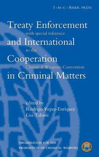 Treaty Enforcement and International Cooperation in Criminal Matters:With Special Reference to the Chemical Weapons Convention