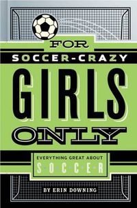 Cover image for For Soccer-Crazy Girls Only