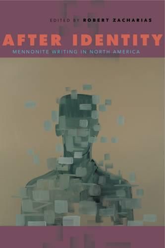 After Identity: Mennonite Writing in North America