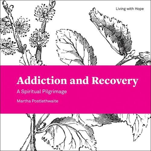 Cover image for Addiction and Recovery: A Spiritual Pilgrimage