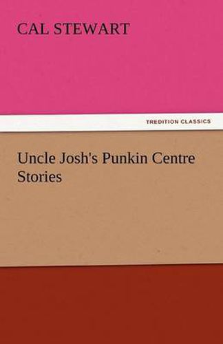 Cover image for Uncle Josh's Punkin Centre Stories