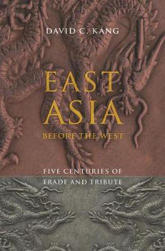 Cover image for East Asia Before the West: Five Centuries of Trade and Tribute