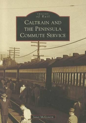 Cover image for Caltrain and the Peninsula Commute Service