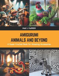 Cover image for Amigurumi Animals and Beyond