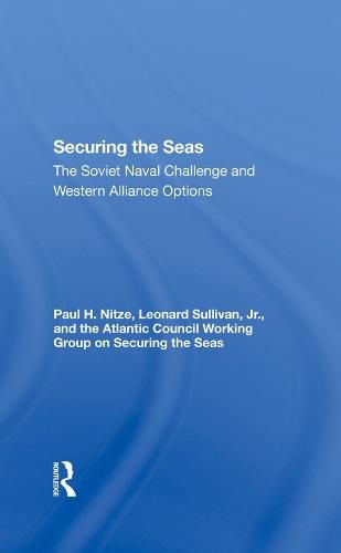 Securing the Seas: The Soviet Naval Challenge and Western Alliance Options