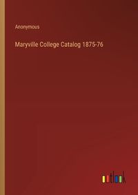 Cover image for Maryville College Catalog 1875-76