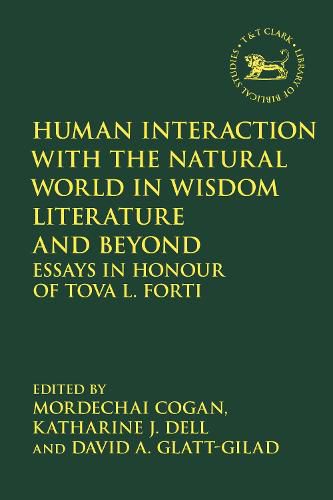 Cover image for Human Interaction with the Natural World in Wisdom Literature and Beyond: Essays in Honour of Tova L. Forti