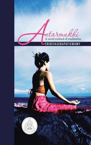 Cover image for Antarmukhi: A Novel Method of Meditation