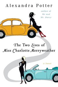 Cover image for The Two Lives of Miss Charlotte Merryweather: A Novel