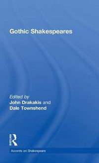 Cover image for Gothic Shakespeares