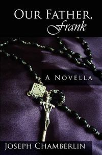 Cover image for Our Father, Frank: A priest, the woman he loved and the sons they left behind