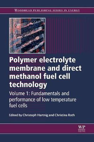 Cover image for Polymer Electrolyte Membrane and Direct Methanol Fuel Cell Technology: Volume 1: Fundamentals and Performance of Low Temperature Fuel Cells