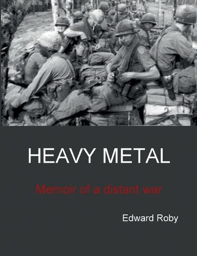 Cover image for Heavy Metal: Memoir of a distant war