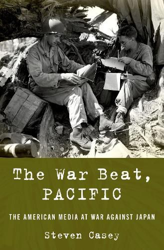 Cover image for The War Beat, Pacific: The American Media at War Against Japan