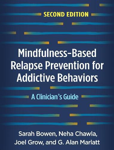 Cover image for Mindfulness-Based Relapse Prevention for Addictive Behaviors: A Clinician's Guide