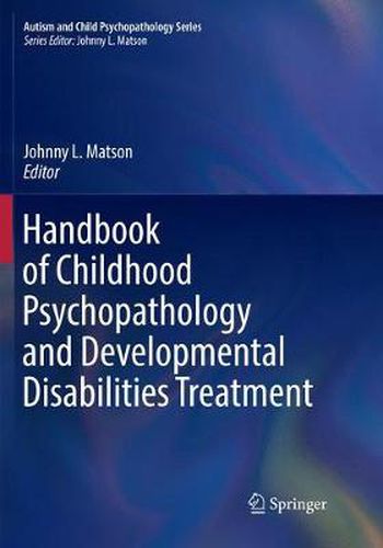 Cover image for Handbook of Childhood Psychopathology and Developmental Disabilities Treatment