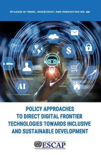 Cover image for Policy approaches to direct digital frontier technologies towards inclusive and sustainable development