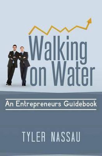 Cover image for Walking on Water: An Entrepreneurs Guidebook