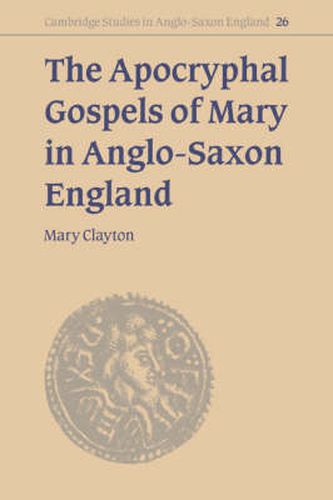 Cover image for The Apocryphal Gospels of Mary in Anglo-Saxon England