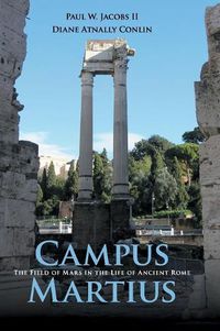 Cover image for Campus Martius: The Field of Mars in the Life of Ancient Rome