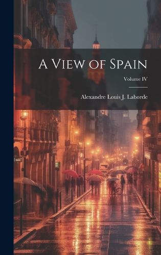 Cover image for A View of Spain; Volume IV