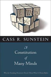 Cover image for A Constitution of Many Minds: Why the Founding Document Doesn't Mean What It Meant Before