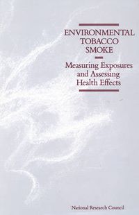 Cover image for Environmental Tobacco Smoke: Measuring Exposures and Assessing Health Effects