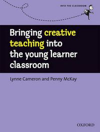 Cover image for Bringing Creative Teaching into the Young Learner Classroom