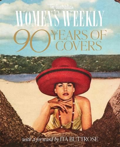 The Australian Women's Weekly: Celebrating 90 Years of an Australian Icon