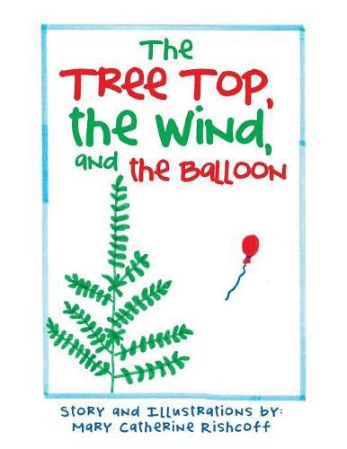 Cover image for The Treetop, the Wind, and the Balloon