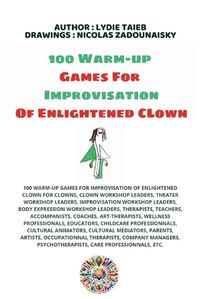 Cover image for 100 Warm-up Games For Improvisation of Enlightened Clown