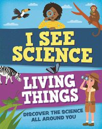 Cover image for I See Science: Living Things